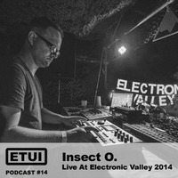 Etui Podcast #14: Insect O. Live At Electronic Valley 2014 by Etui Records