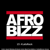 AfroBizz 15 #LetsRock @DjBizzy by Dj Bizzy