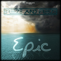Breeze &amp; Freeze - Epic by Breeze & Freeze