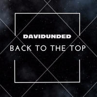 DavidUnded - Back To The Top (Original Mix) by DavidUnded