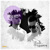 Adiero Exclusive Guest Mix @ Nude Frequency 008 [Oct 12th 2015] On Pure Fm by Nude Frequency