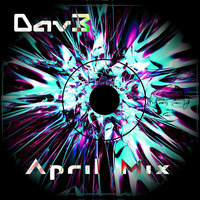 Dav3 - April Mix by DAV3