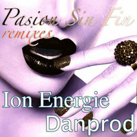 Ion Energie & Danprod - Pasion Sin Fin (Carlos 2G Remix) [Ion Energie Recordings] by Carlos 2G