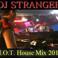 H.O.T. House Mix [August 2013] by DJ    STRANGER
