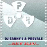 DJ Sanny J &amp; Prevale - Once Again ( Main Mix ) by Prevale