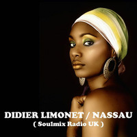 Didier Limonet / NASSAU ( Soulmix Radio UK ) by Didier Limonet