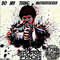 SAVAGE PANDA-DO MY THING MUTHERFUCKER by TRAP NATION SPAIN