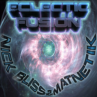 Eclectic Fusion (Matnetik &amp; Nick Bliss) by Nick Bliss