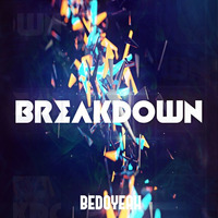 Bedoyeah - Breakdown (Click BUY for FREE Download) by Bedoyeah