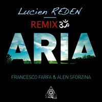 Francesco Farfa &amp; Alen Sforzina - Aria (Lucien Reden remix) by Lucien Reden (Producer page)