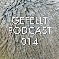GEFELLT Podcast 014 - MADMOTORMIQUEL by Feines Tier