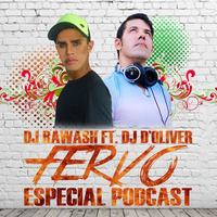 Dj Rawash Ft. Dj D'Oliver - FERVO (Especial Podcast) by DJ Rawash