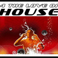 For the love of house !! by HafDer