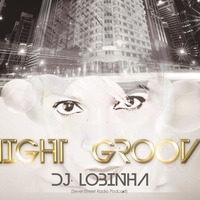 DJ Lobinha - Night Groove ( Special 7Street Radio Podcast ) by DJ Lobinha