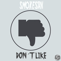 SMOKESTAX - DON´T LIKE by TRAP NATION SPAIN