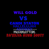 Will Gold Vs Candi Staton -Hallelujah Manhattan (Da'Silva Gunn Booty) *FREE DOWNLOAD* by Da'Silva Gunn