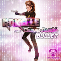 Rokelle - Bullet - (Dave Aude vs Dirtyfr3qs Dub) by Dirtyfreqs