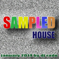Sampled House January 2014 by Dj Rado