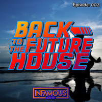 Back to the future House - Episode #002 by Infamous