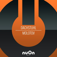 Dachstuhl - Molotov by nuOn music