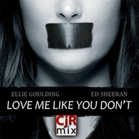 CjR Mix - Love Me Like You Don't by CjR Mix