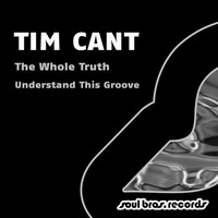 Tim Cant - Understand This Groove - Soul Bros. Records by Tim Cant