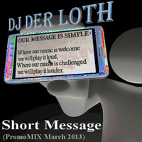 DJ Der Loth - Short Message (Promo MIX March 2013) by Der Loth