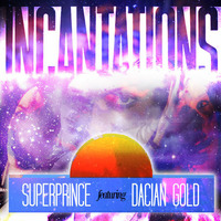 Incantations (feat. Dacian Gold) FREE DOWNLOAD by Superprince