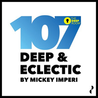 Deep &amp; Eclectic 107 by MickeyImperi