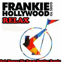 Frankie Goes To Hollywood - Relax (Rob Moores Remix) by Rob Moore