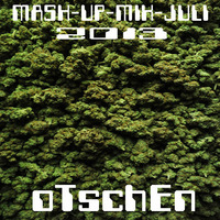 oTschEn - MASH-UP-MIX-JULI (2013) by oTschEn