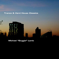 Trance and Hard House Classics by Michael Duggie Lamb