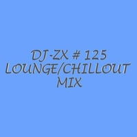 DJ-ZX # 125 LOUNGE/ CHILL OUT GLASS OF WINE MIX ((FREE DOWNLOAD)) by Dj-Zx