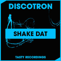 Discotron - Shake Dat (Original Mix) by Discotron