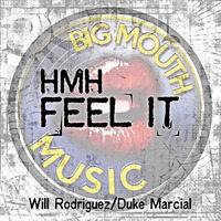 Will Rodriguez/Duke Marcial - FEEL IT by Big Mouth Music