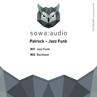 Patrock - Jazz Funk (Original Mix) Release Date 19.05.2016 by Sowa Audio