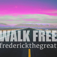 Walk Free by frederickthegreat