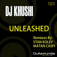 DJ Khushi - Unleashed (Stan Kolev Remix) Preview Promo by Dj Khushi
