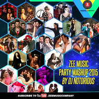 Zee Music Party Mix 2015 - Official Mashup - DJ Notorious | Zee Music Company by DJ Notorious
