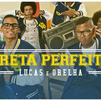 Lucas & Orelha - Preta Perfeita(DJ Casimiro Quintao) by Casimiro Quintao