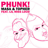 Masa & Topher Feat. Lil Miss Loud - Phunk by Masa & Topher
