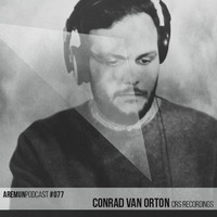 Aremun Podcast 77 - Conrad Van Orton (CRS Recordings) by Aremun Podcast
