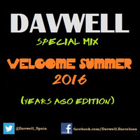Davwell @ WELCOME SUMMER 2016 (years ago edition) by Davwell