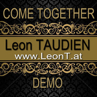 COME TOGETHER - DEMO by Leon "THE ENTERTAINER" Taudien