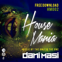 House Mania 002 by Dani Masi by Dani Masi