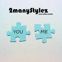 2manyStylez - YOU&amp;ME (dj-set) by 2manyStylez             (new culture berlin)