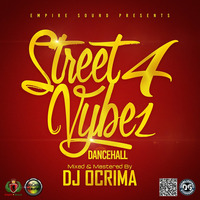 DJ OCRIMA - STREET VYBEZ VOL.4 [DANCEHALL] by DJOcrima