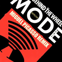 DEPECHE MODE - BEHIND THE WHEEL - MIGUEL PICASSO REMIX by Miguel Picasso