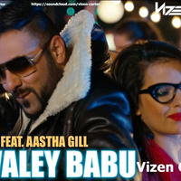 Badshah FT Aastha Gill - Dj Wale Babu (Vizen Carter Mix) by Vizen Carter
