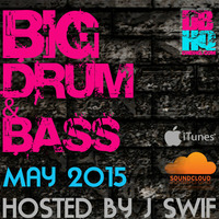 DBHQ Episode 029 Big Drum & Bass MAY 2015 by JJ Swif